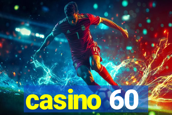 casino 60