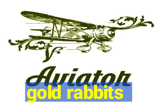 gold rabbits