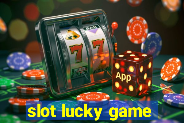 slot lucky game