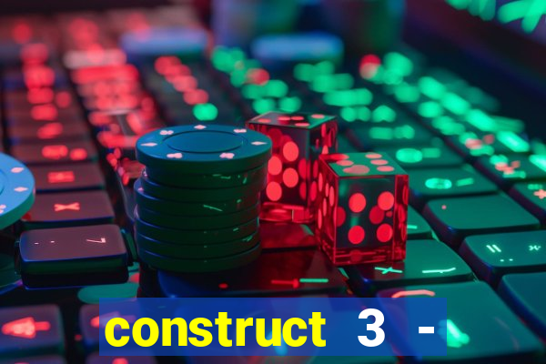 construct 3 - criar jogos