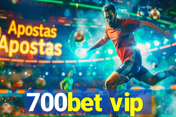 700bet vip