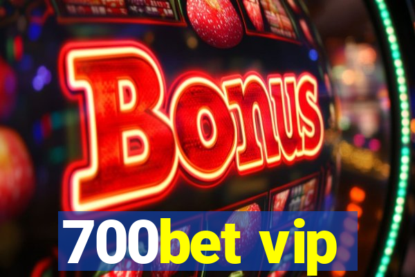 700bet vip