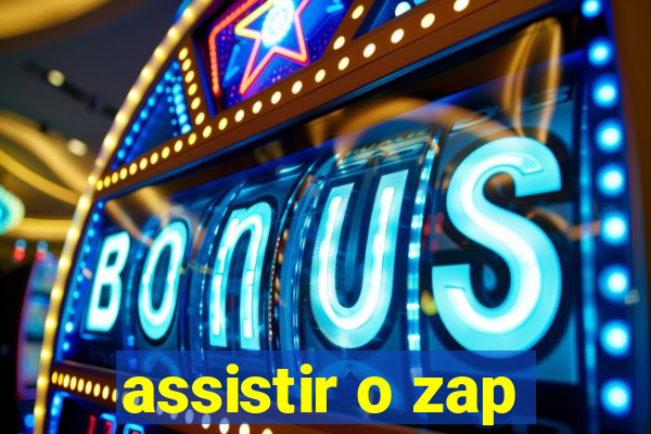 assistir o zap