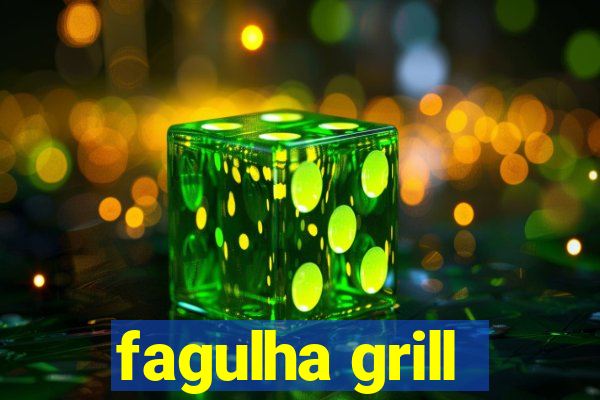 fagulha grill