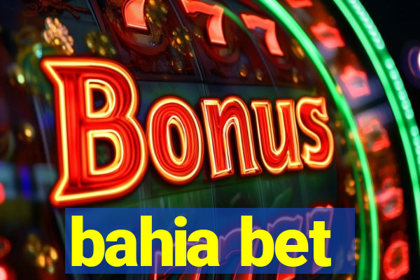 bahia bet