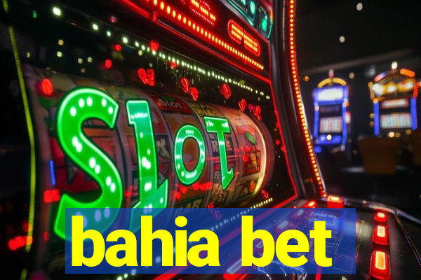 bahia bet