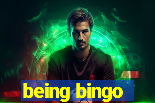 being bingo