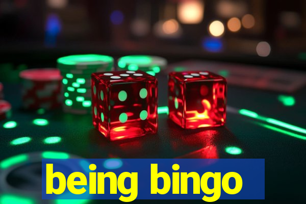 being bingo