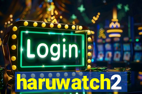 haruwatch2