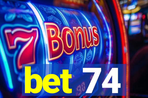 bet 74