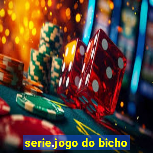 serie.jogo do bicho