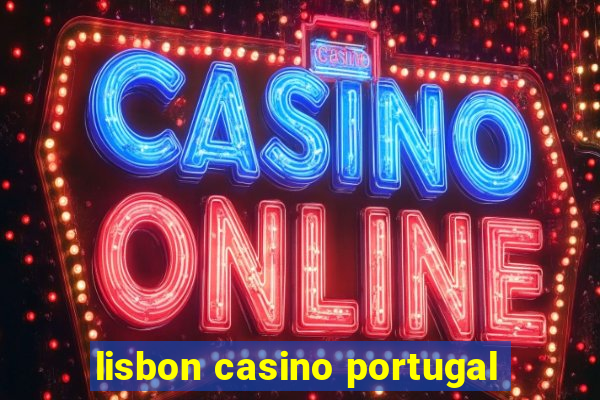 lisbon casino portugal