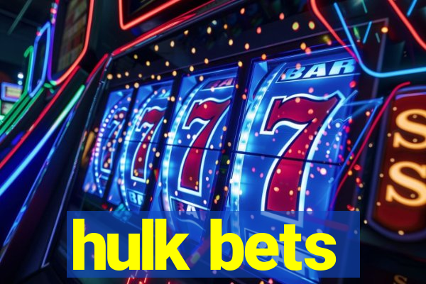 hulk bets