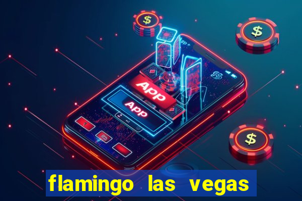 flamingo las vegas - hotel & casino