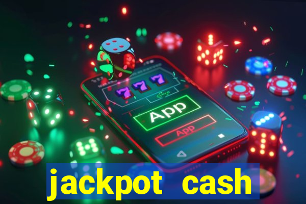 jackpot cash slots-jogos de cassino