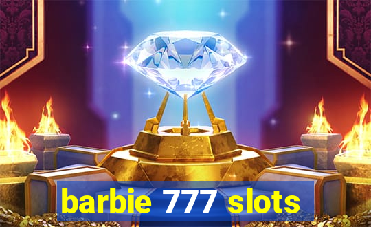 barbie 777 slots