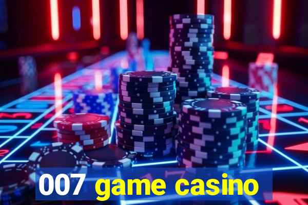 007 game casino