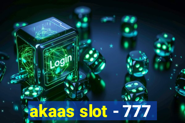 akaas slot - 777