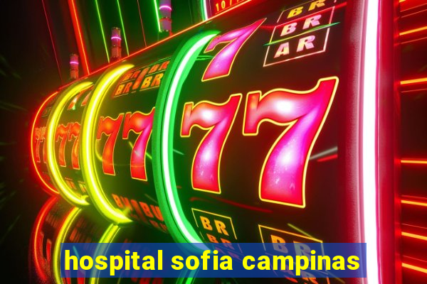 hospital sofia campinas