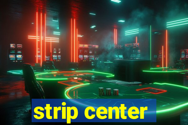 strip center