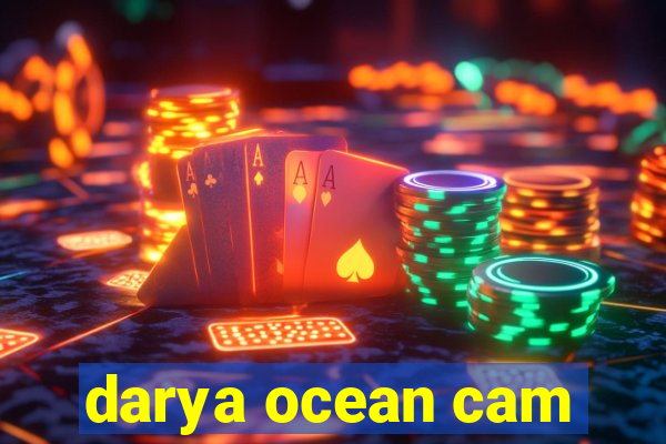 darya ocean cam