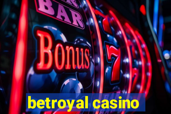 betroyal casino