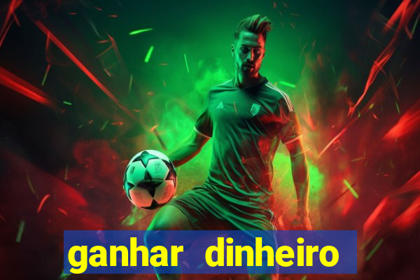 ganhar dinheiro grátis jogando