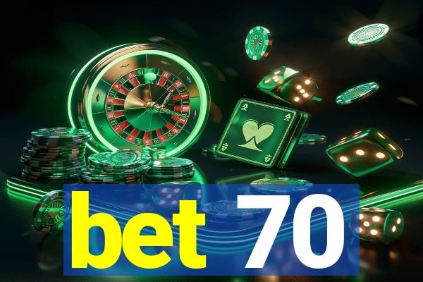 bet 70