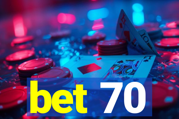 bet 70