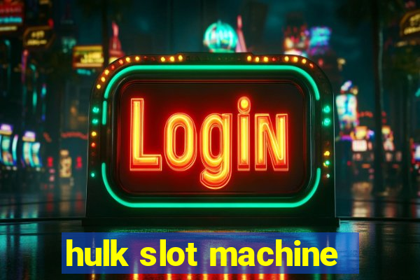 hulk slot machine