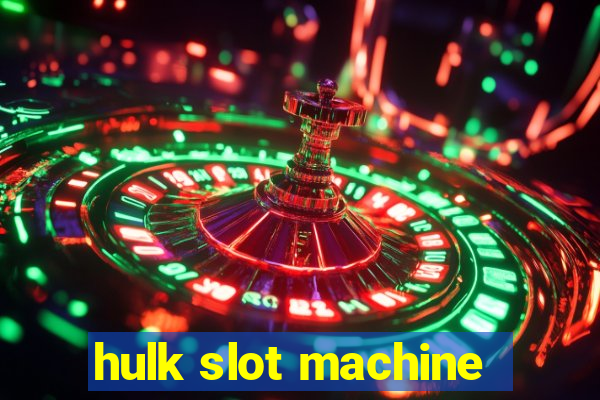 hulk slot machine