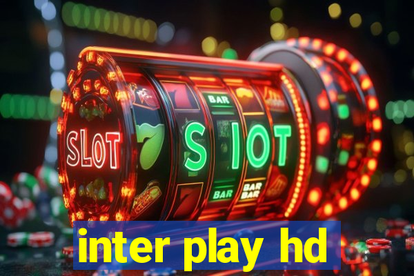 inter play hd