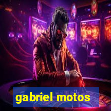 gabriel motos