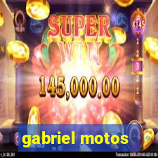 gabriel motos