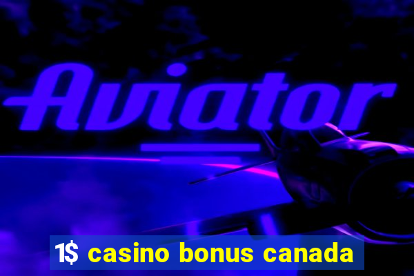 1$ casino bonus canada