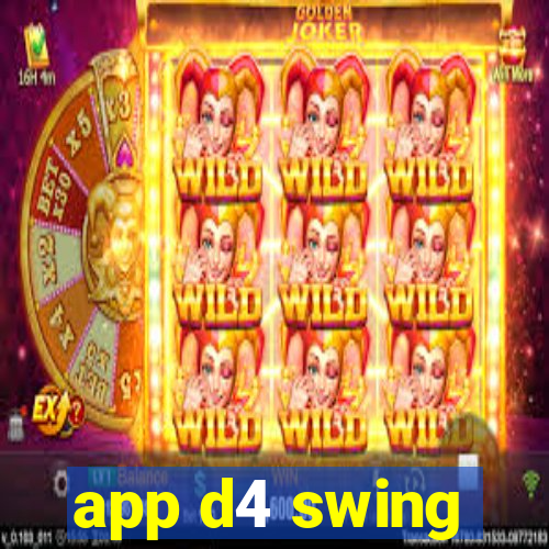 app d4 swing