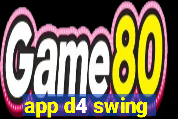 app d4 swing