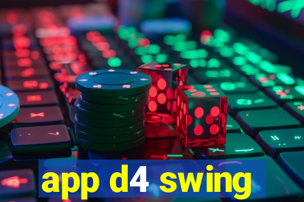 app d4 swing