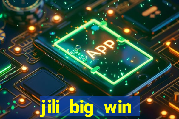 jili big win casino slots