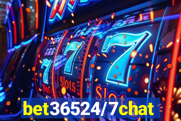 bet36524/7chat