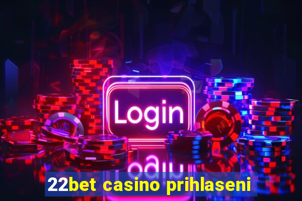 22bet casino prihlaseni