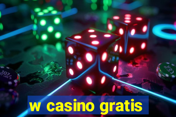 w casino gratis