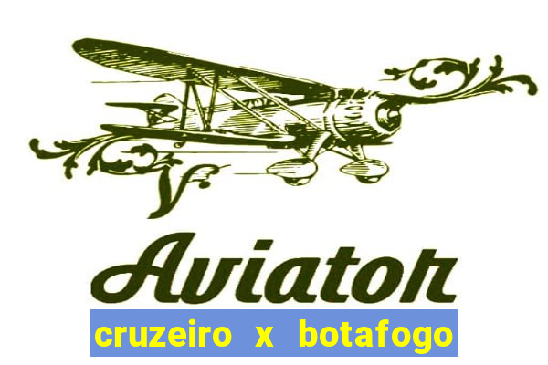 cruzeiro x botafogo onde assistir