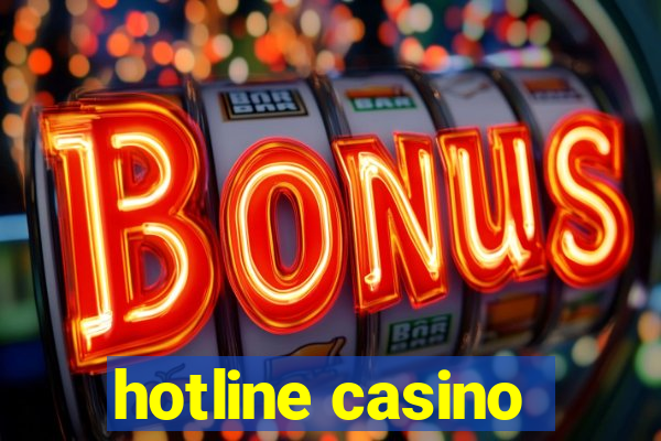 hotline casino