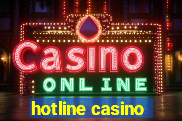 hotline casino