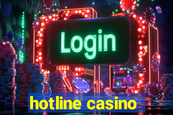 hotline casino