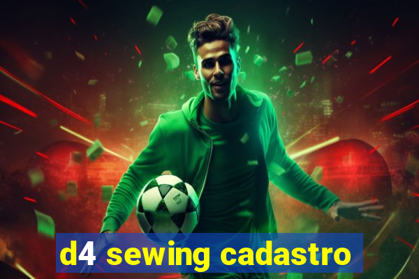 d4 sewing cadastro