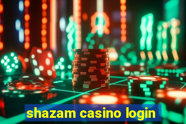 shazam casino login