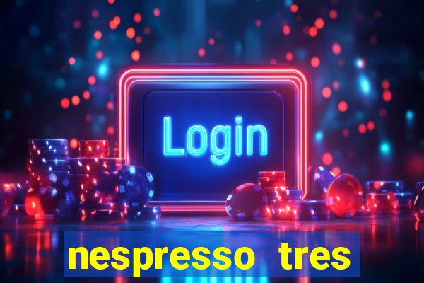 nespresso tres luzes piscando