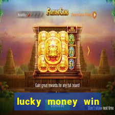 lucky money win real money